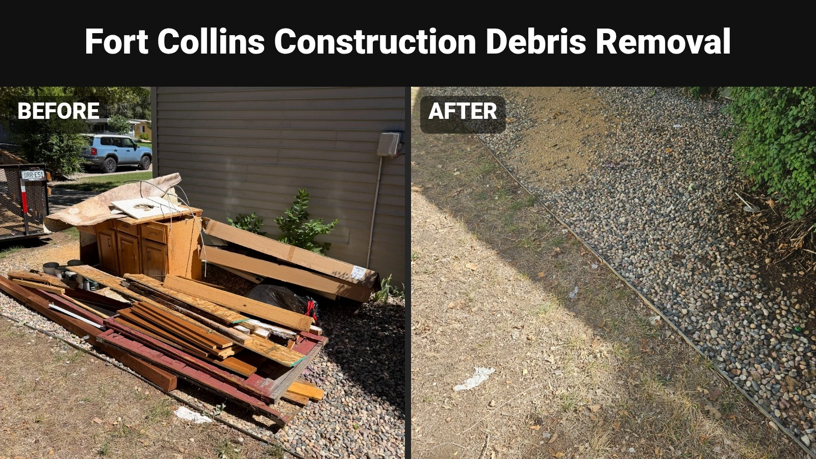Construction Debris Removal in Fort Collins, before and after